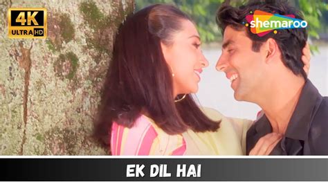 Ek Dil Hai 4K Video Ek Rishtaa Akshay Kumar Karishma Kapoor