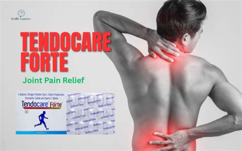 Tendocare Forte Tablet Uses Benefits And Side Effects