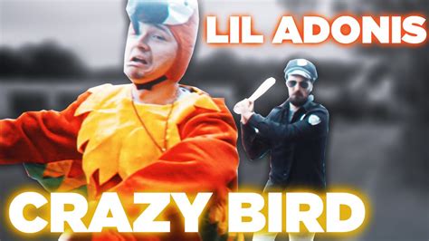 Lil Adonis Crazy Bird Prod By Maaks Official Video Youtube