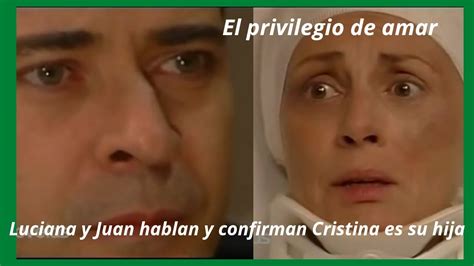 Luciana Habla Con Juan Que Cristina Es Su Hija Avance Del Capitulo