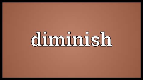 Diminish Meaning - YouTube