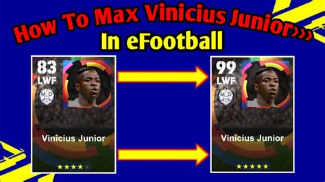 How To Max Vinicius Junior In EFootball How To Train Vinicius Junior