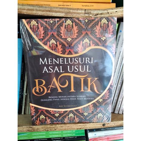 Jual Buku Murah Berkualitas Menelusuri Asal Usul Batik Shopee Indonesia