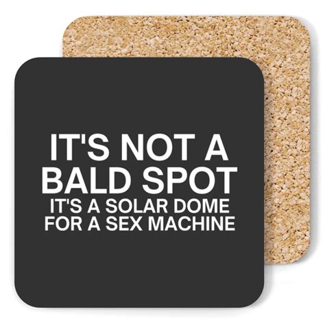 It S Not A Bald Spot It S A Solar Dome For A Sex Machine Sold By Magasinfinite Sku