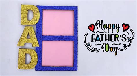 How To Make Unique Fathers Day Photo Frame At Home Fathers Day T