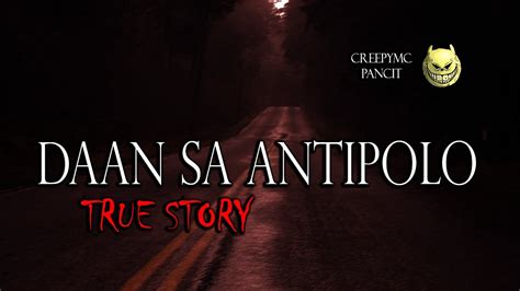 Daan Sa Antipolo True Story Youtube