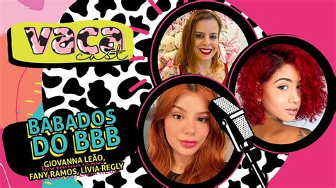 Babados Do Bbb Vaca Cast Youtube