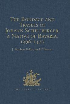 Pdf The Bondage And Travels Of Johann Schiltberger A Native Of