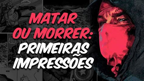 Matar Ou Morrer O Come O De Outra Tima Hq Da Dupla Ed Brubaker E Sean