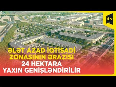 Ələt azad iqtisadi zonasının ərazisi 24 hektara yaxın genişləndirilir