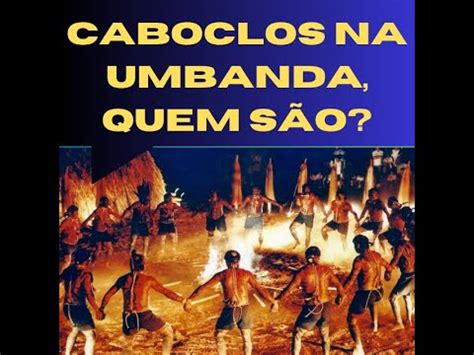 Caboclos Na Umbanda Quem S O Conhecendo A Linha De Caboclos Como