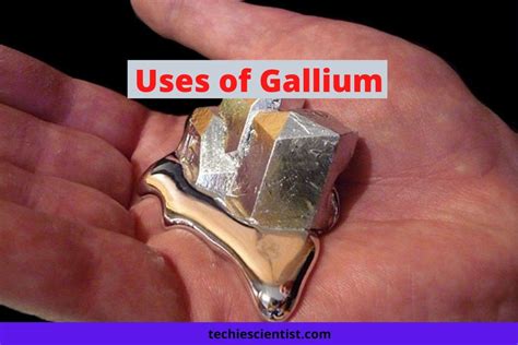 15 Important Uses of Gallium: Must Know - Techiescientist