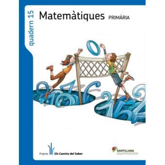 Quadern 15 Matematiques 5 Primaria 3 TRIM Els Camins Del Saber 5 En