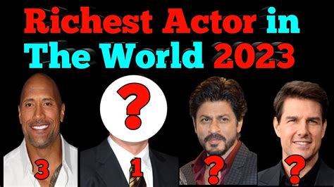 World Richest Actor In Top Richest Actor List In Youtube