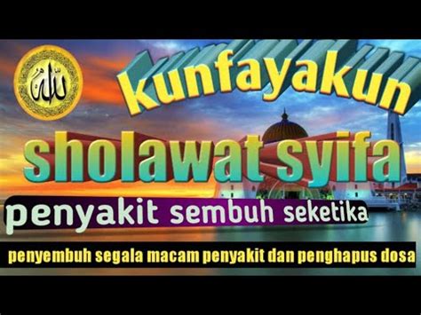 Sholawat Syifa Penyembuh Segala Macam Penyakit Dan Dijauhkan Dari