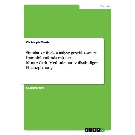 Simulative Risikoanalyse Geschlossener Immobilienfonds Mit Der Monte