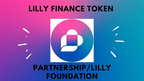 Lilly Finance Token Partnership Lilly Foundation Youtube