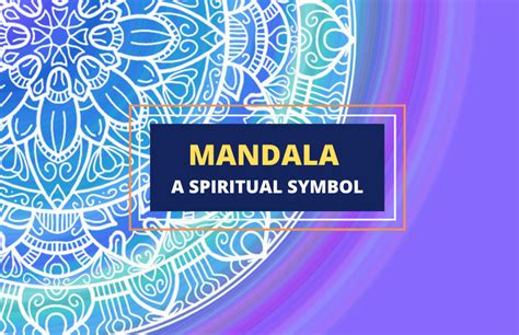 The Mandala Symbol Understanding Its Deep Meanings