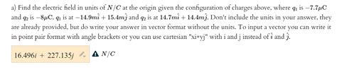 Solved a) Find the electric field in units of N/C at the | Chegg.com