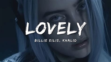 🎶billie Eilish Lovely Lyrics Ft Khalid Youtube