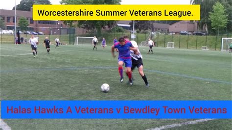 Halas Hawks A Veterans V Bewdley Town Veterans Youtube