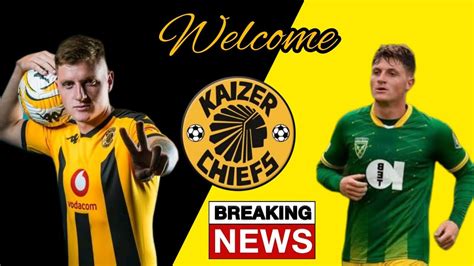 Transfer News Kaizer Chiefs Has Completed The Signing Of Golden Arrows