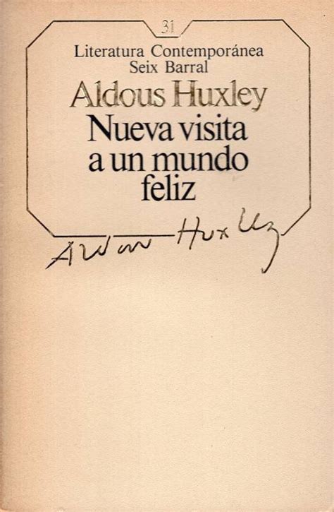 Aldous Huxley Nueva Visita A Un Mundo Feliz