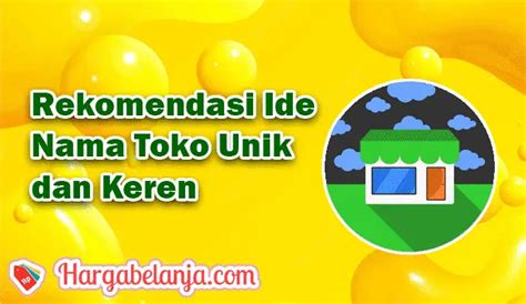 Rekomendasi Ide Nama Usaha Unik Dan Keren Yang Belum Terpakai