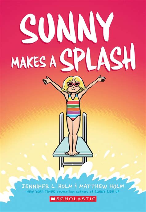 Sunny Makes A Splash A Graphic Novel Sunny 4 4 Holm Jennifer L