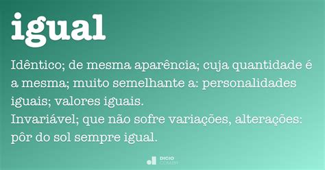 Ingual Ou Igual - Igual - Dicio, Dicionário Online de Português