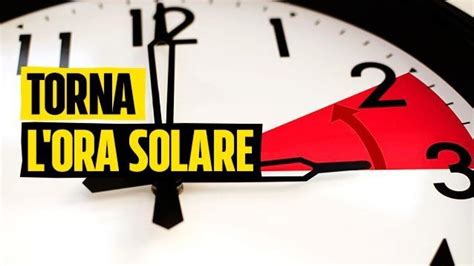 Ora Solare 2022 Stanotte Si Cambia A Che Ora Spostare Le Lancette E Come