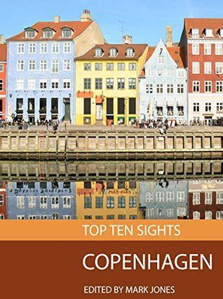 top ten sights copenhagen  mark jones goodreads