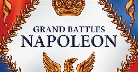 Grand Battles Napoleon Board Game Boardgamegeek