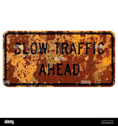 Old Rusty American Road Sign Slow Traffic Ahead Stock Photo Alamy