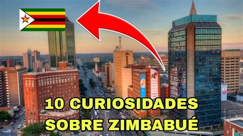 Zimbabu Curiosidades Que Precisa Conhecer Youtube