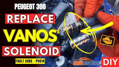 How To Replace Vanos Solenoid Peugeot Fault Code P Diy