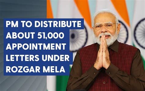 PM To Distribute About 51 000 Appointment Letters Under Rozgar Mela