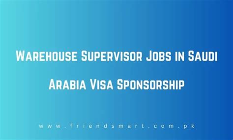 Warehouse Supervisor Jobs In Saudi Arabia Visa Sponsorship