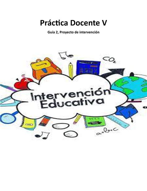 Guia 2 proyecto de intervencion Práctica Docente V Guía 2 Proyecto