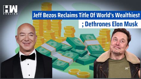 Jeff Bezos Reclaims Title Of Worlds Wealthiest Dethrones Elon Musk