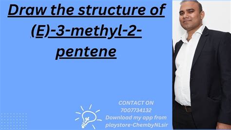 Draw The Structure Of E 3 Methyl 2 Pentene Youtube