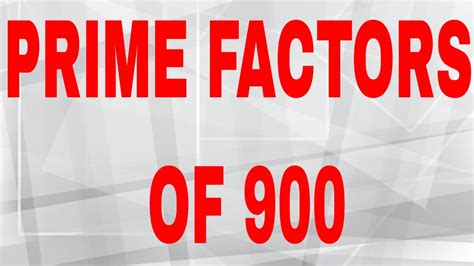 Prime Factors Of 900prime Factorization Youtube