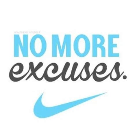 No More Excuses Quotes. QuotesGram