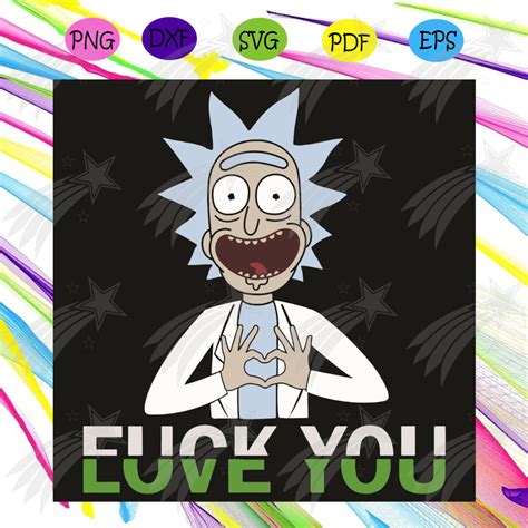 Fuck You Love You Svg Trending Svg Rick Sanchez Svg Cartoon Gift Svg Christmas Design