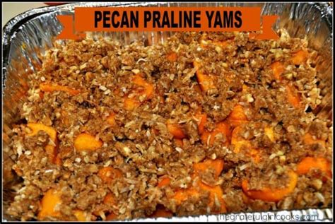 Pecan Praline Yams Easy And Delicious The Grateful Girl Cooks