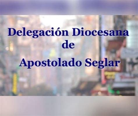 Este Sábado 22 De Junio La Delegación Diocesana De Apostolado Seglar