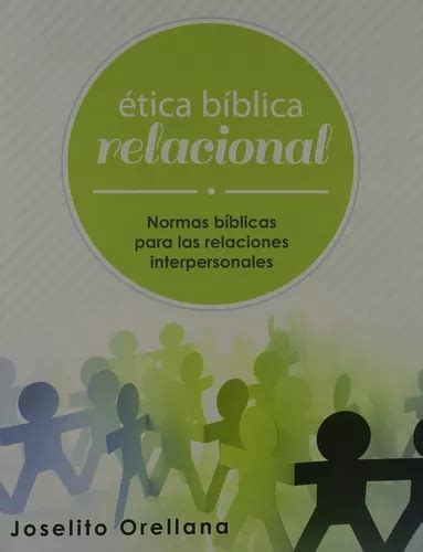 Ética Bíblica Relacional Normas Bíblicas Para Las Relaciones MercadoLibre