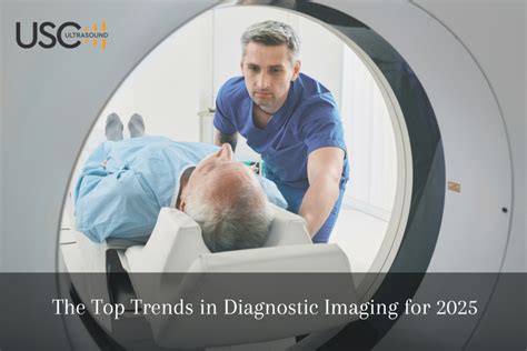 The Top Trends In Diagnostic Imaging For 2025 Ultrasound Solutions Corp