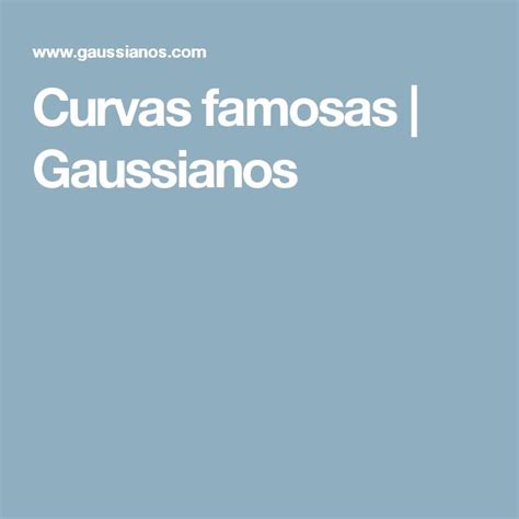 Curvas Famosas Gaussianos Curvas Famosos