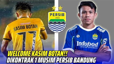 Berita Persib Terbaru Hari Ini Kontrak Musim Resmi Kasim Botan